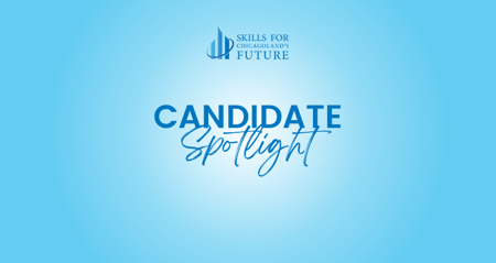 Skills for Chicagoland's Future Candidate Spotlight